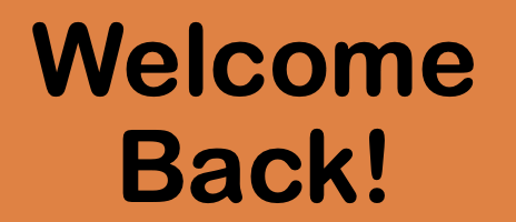 Welcome Back!