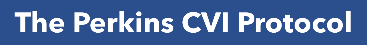 The Perkins CVI Protocol